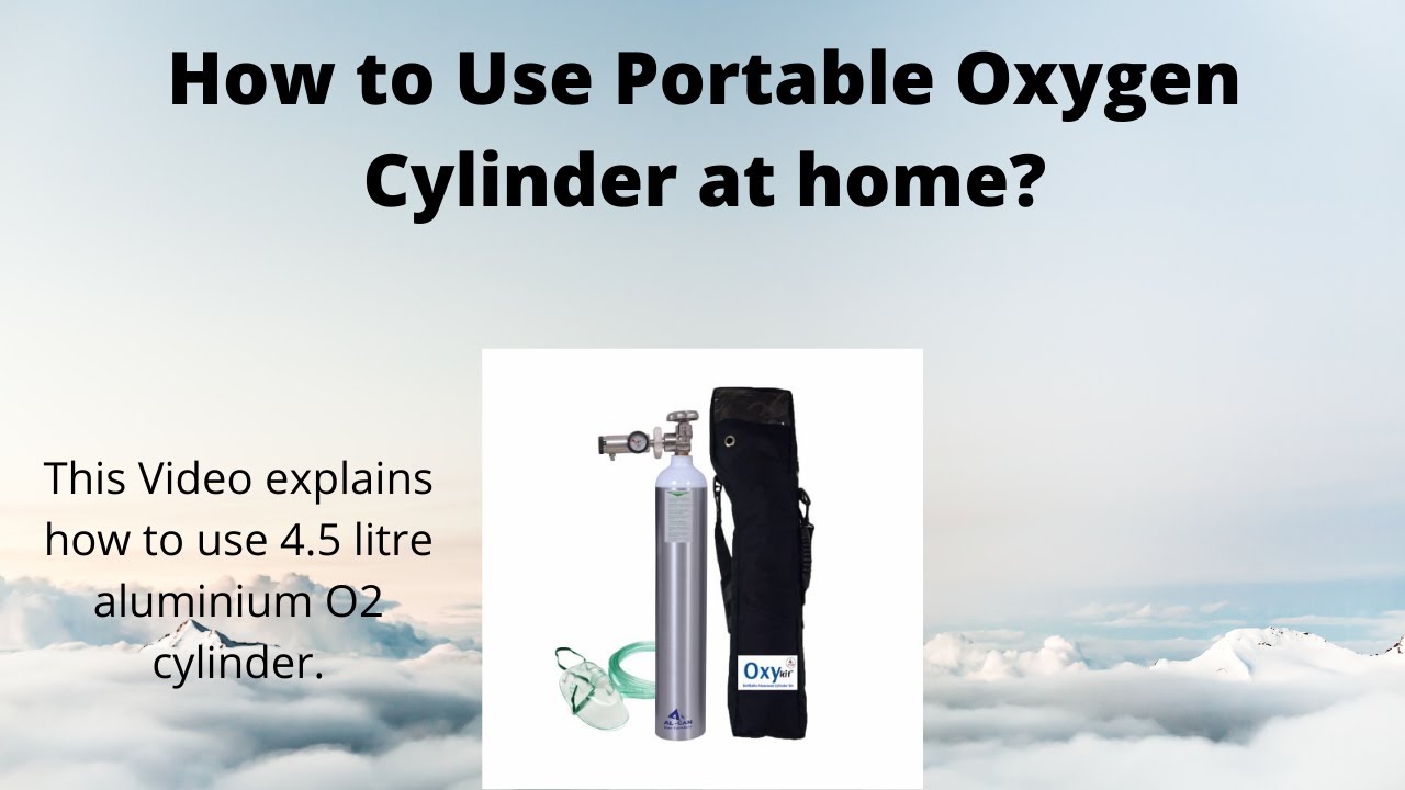 How to use Aluminium Oxygen Cylinder at home?
